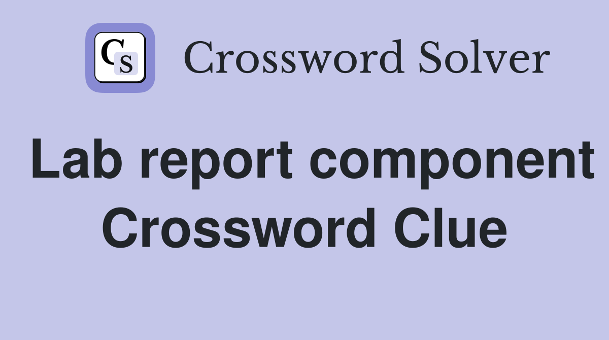 lab report nyt crossword​